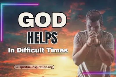 How Does God Help Us In The Difficult Times? (Explained!)